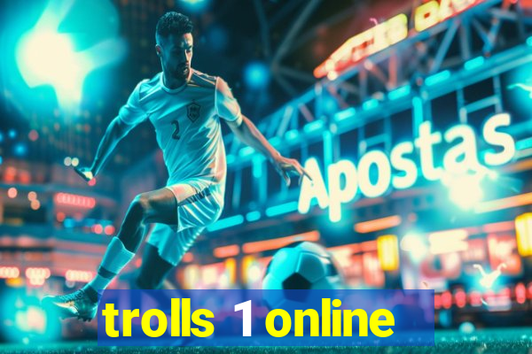 trolls 1 online